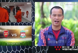 Arsenal vs Liverpool: BLV Quang Huy và nhà báo Minh Hải nhận định và dự đoán (3W - Win With Webthethao)