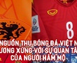 Để nguồn thu bóng đá Việt Nam tương xứng với sự quan tâm của người hâm mộ