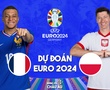 Dự đoán tỷ số bóng đá | PHÁP vs BA LAN | Nhận định Bảng D EURO 2024