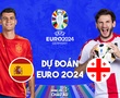 Dự đoán tỷ số bóng đá | TÂY BAN NHA vs GEORGIA | Nhận định Vòng 1/8 EURO 2024