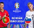 Dự đoán tỷ số bóng đá | BỒ ĐÀO NHA vs SLOVENIA | Nhận định Vòng 16 đội EURO 2024