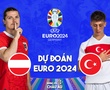 Dự đoán tỷ số bóng đá | ÁO vs THỔ NHĨ KỲ | Nhận định Vòng 16 đội EURO 2024