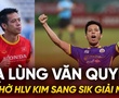 Lạ lùng Văn Quyết, chờ HLV Kim Sang Sik giải mã