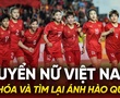 Tuyển nữ Việt Nam: Trẻ hóa và tìm lại ánh hào quang