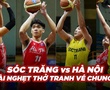 Bán kết Giải bóng rổ VĐQG 2024: Sóc Trăng vs Hà Nội | So tài nghệt thở