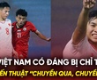 U17 Việt Nam có đáng bị chỉ trích vì chiến thuật “chuyền qua, chuyền lại”?