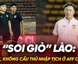 “Soi giò” Lào: Đội bóng “bí ẩn”, không cầu thủ nhập tịch ở AFF Cup 2024