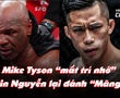 Mike Tyson "mất trí nhớ", Martin Nguyễn quay lại đấu "Mãng xà" ONE Championship