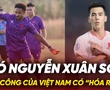 Có Xuân Son, hàng công của tuyển Việt Nam có “hóa rồng”?