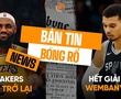 Bản tin bóng rổ 21/2: Lakers tìm lại niềm vui chiến thắng, mùa giải kết thúc sớm với Wembanyama