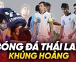 Bóng đá Thái Lan khủng hoảng: Tàn dư của vinh quang hay hệ thống lỗi thời?