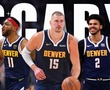 Chuyển nhượng NBA: Denver Nuggets đầu tư cho Jokic, Brooklyn Nets nhận quà độc lạ