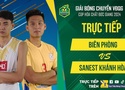 Link trực tiếp Chung Kết giải bóng chuyền VĐQG ngày 1/12: Sanest Khánh Hoà vs Biên Phòng