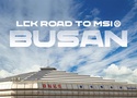 Lịch thi đấu LCK 2025 Road to MSI