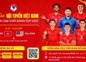 Giá vé trận Việt Nam vs Malaysia cao nhất 400.000 đồng