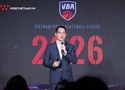 VBA 2026 chính thức trình làng: Rút gọn còn 6 đội, ưu tiên nội binh và sự trở lại của Rookie Draft