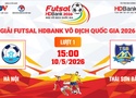 Link xem trực tiếp futsal HDBank VĐQG 2026: Hà Nội vs Thái Sơn Bắc