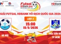 Link xem trực tiếp futsal HDBank VĐQG 2026: Hà Nội vs Thái Sơn Nam