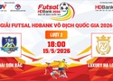 Link xem trực tiếp futsal HDBank VĐQG 2026: Thái Sơn Bắc vs Luxury Hạ Long