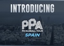 Hiệp hội Pickleball Chuyên nghiệp Mỹ chính thức ra mắt PPA Spain tại Tây Ban Nha