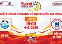Link xem trực tiếp futsal HDBank VĐQG 2026: Hà Nội vs Tân Hiệp Hưng