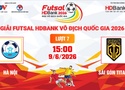 Link xem trực tiếp futsal HDBank VĐQG 2026: Hà Nội vs Sài Gòn Titans