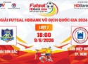 Link xem trực tiếp futsal HDBank VĐQG 2026: Thái Sơn Bắc vs Tân Hiệp Hưng