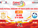 Link xem trực tiếp futsal HDBank VĐQG 2026: Luxury Hạ Long vs Hà Nội