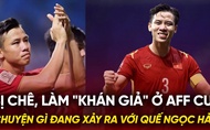 Bị loại ở AFF Cup 2024: Chuyện gì đang xảy ra với Quế Ngọc Hải?