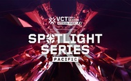 Lịch thi đấu Valorant VCT Spotlight Series Pacific 2024