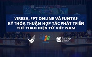 VIREA, FPT và FUNTAP ký thoả thuận hợp tác phát triển Esports Việt Nam