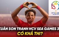 Tranh luận Xuân Son tranh HCV SEA Games 33 ở Thái Lan