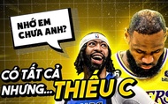 Los Angeles Lakers và vấn nạn "thiếu vitamin C": Liệu có phương án nào phù hợp?