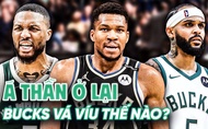 Milwaukee Bucks rơi vào thảm cảnh: Làm sao giữ chân được "Á Thần" Giannis Antetokounmpo?
