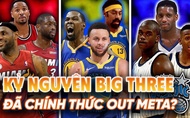 Kỷ nguyên ba siêu sao đã chính thức "out meta" ở NBA?