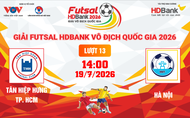 Link xem trực tiếp futsal HDBank VĐQG 2026: Tân Hiệp Hưng vs Hà Nội