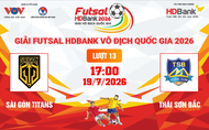 Link xem trực tiếp futsal HDBank VĐQG 2026: Sài Gòn Titans vs Thái Sơn Bắc