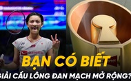 Bạn có biết Giải cầu lông Đan Mạch mở rộng 2024?