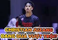 Christian Juzang đẳng cấp cao hơn so với trình độ VBA?