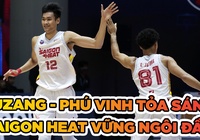 Juzang - Phú Vinh tỏa sáng, Saigon Heat xây chắc ngôi đầu