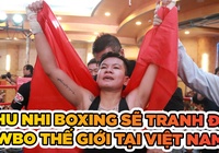 Nguyễn Thị Thu Nhi tranh đai WBO Thế giới trên sân nhà