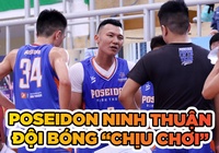 Poseidon Ninh Thuận: Tân binh "chịu chơi" và mục tiêu mang bóng rổ Ninh Thuận trở lại