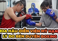 Hoa hậu Mỹ Hạnh và tâm sự về lương duyên với Boxing