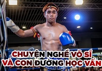 Steven Lê Hồng Nhựt tâm sự chuyện võ sĩ và học vấn