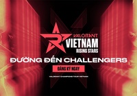 Valorant Vietnam Rising Stars: Sân chơi mở ra con đường chuyên nghiệp cho game thủ