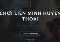Cách tải và cài đặt Riot Client chơi LMHT mới nhất