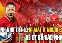 Huỳnh Như tiết lộ bí mật về ĐT Bồ Đào Nha tại World Cup nữ 2023