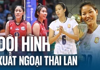 Đội hình cực mạnh các VĐV bóng chuyền Việt Nam thi đấu tại Thái Lan