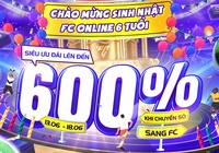 Chuyển Sò sang FC mừng sinh nhật FO4: Game thủ FCO nhận khuyến mãi tối đa bao nhiêu?