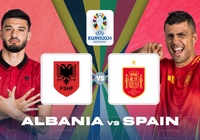 Tây Ban Nha vs Albania: Câu chuyện giữ chân trụ cột hay bung sức chạy đà vào knockout?